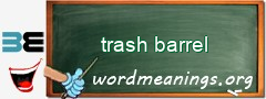 WordMeaning blackboard for trash barrel